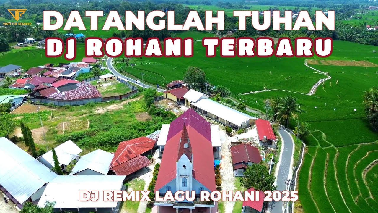 LAGU ROHANI DATANGLAH TUHAN - DJ DATANGLAH O TUHAN (VERSI REMIX)
