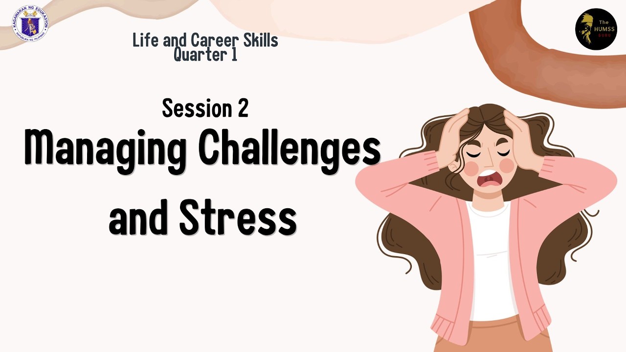 Week 9, Lesson 2: Managing Challenges and Stress Life and Career Skills