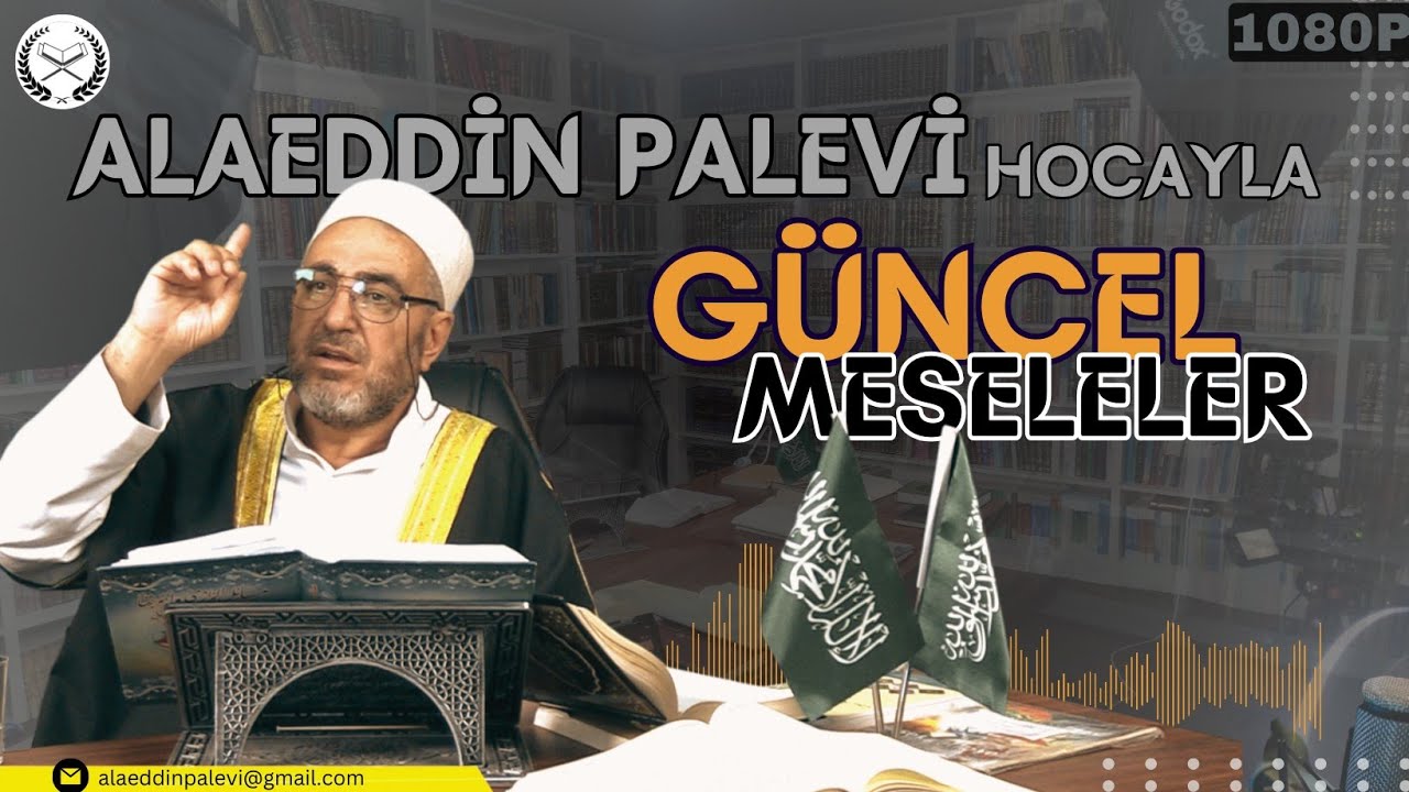 Alâeddin Palevi Hocayla Güncel Meseleler Hakkında Söyleşi