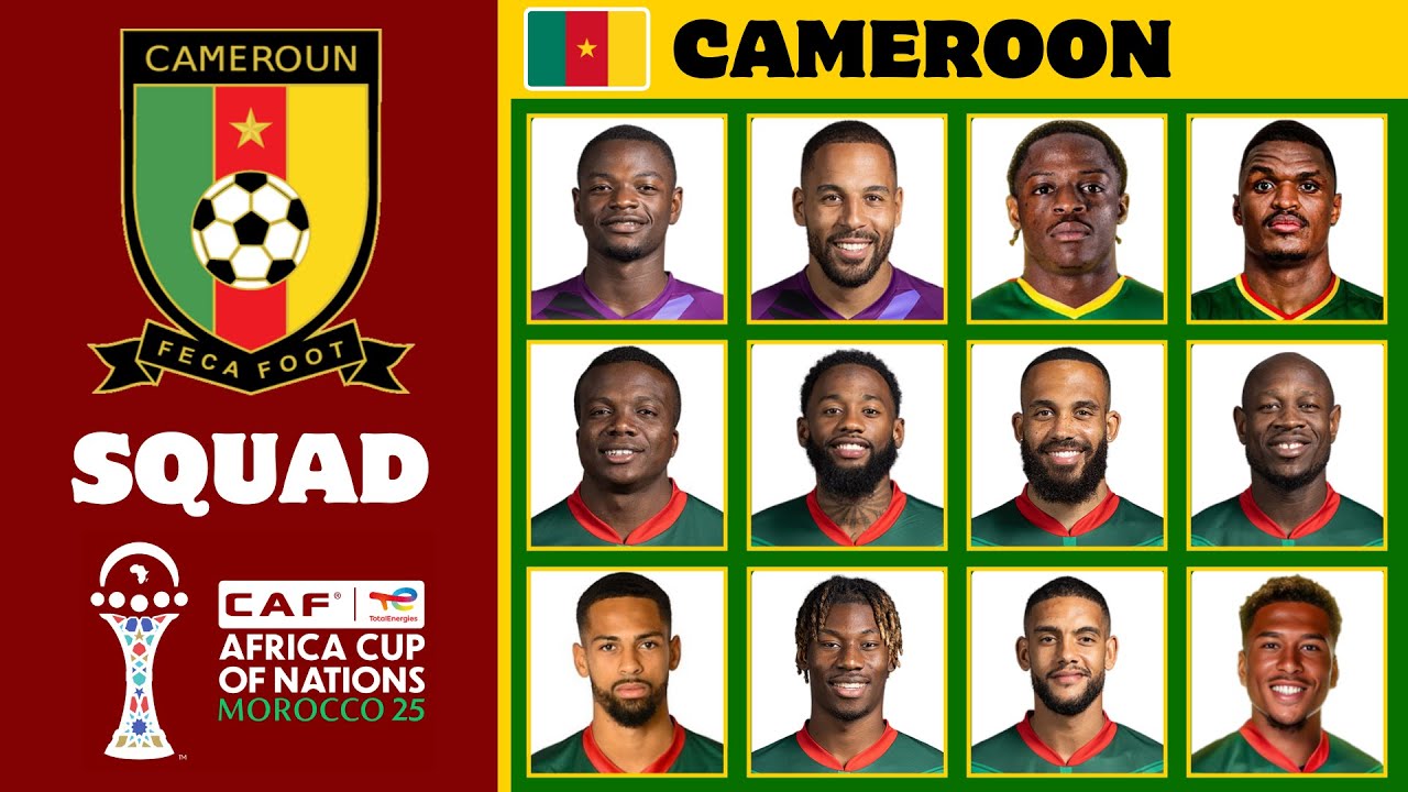 &Eacute;quipe officielle du Cameroun pour la CAN 2025 | Coupe d'Afrique des Nations 2025 | FootWorld