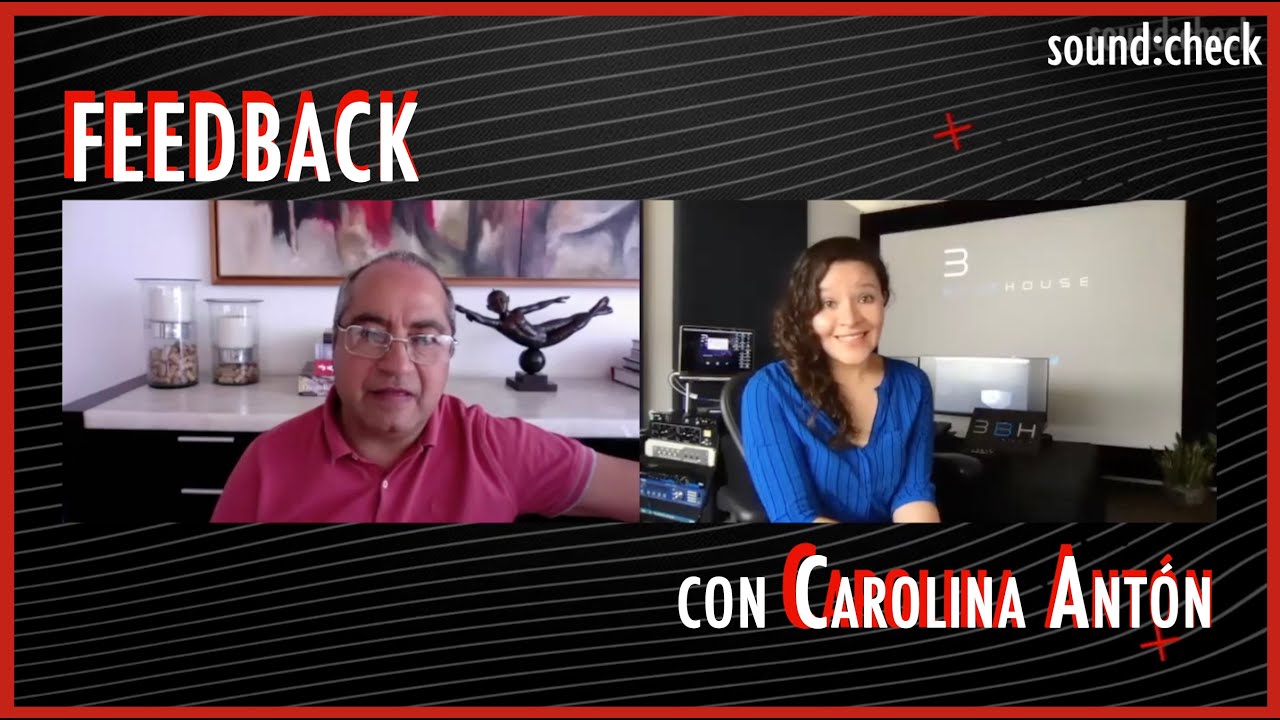 Carolina Ant&oacute;n, una profesional del audio en M&eacute;xico   Feedback   Parte 1