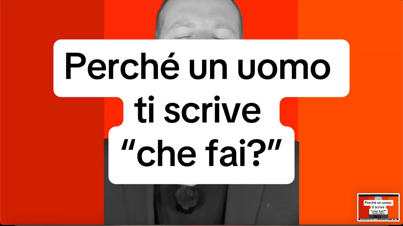PERCHÉ UN UOMO TI SCRIVE “CHE FAI?”