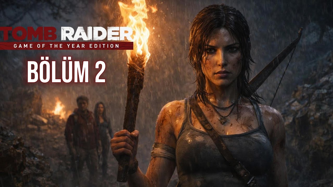 Tomb Raider (2013) | Bölüm 2 – Yardım Çağrısı ve Felaket | Türkçe Gameplay | 4K60FPS
