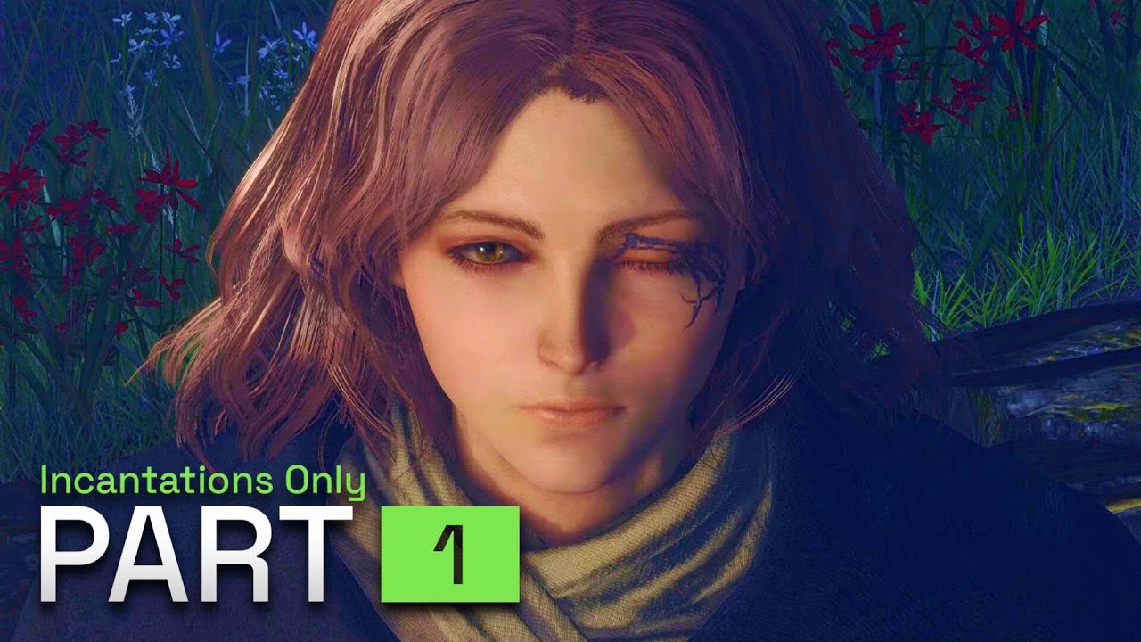 Elden Ring INCANTATIONS ONLY Walkthrough Gameplay - Part 1