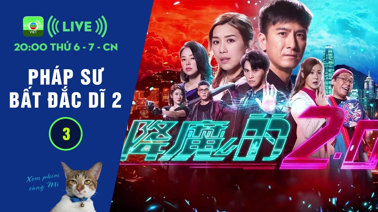 [LIVE] Pháp Sư Bất Đắc Dĩ 2 tập 3