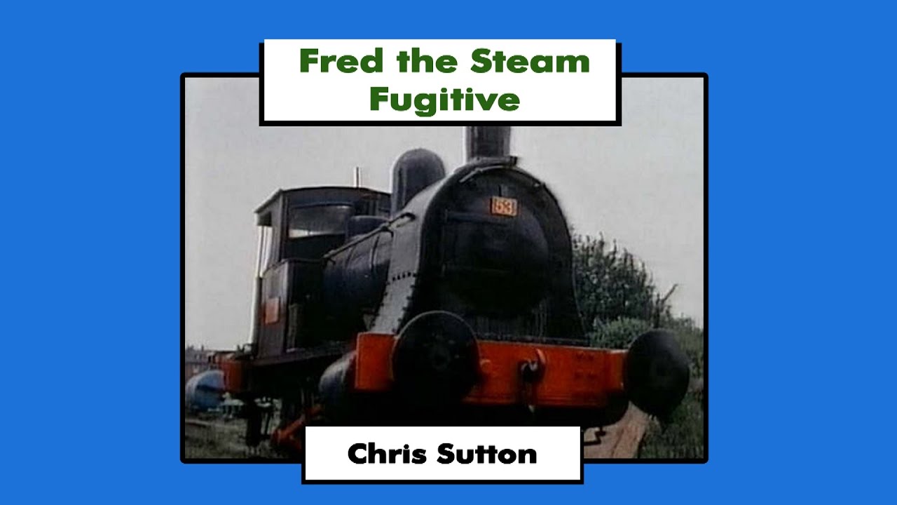 Fred The Steam Fugitive (Full Length Remastered Edition)