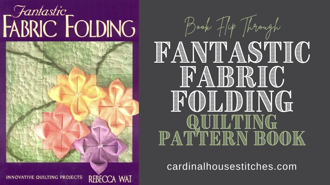 Fantastic Fabric Folding Quilting Book Flip Through Video