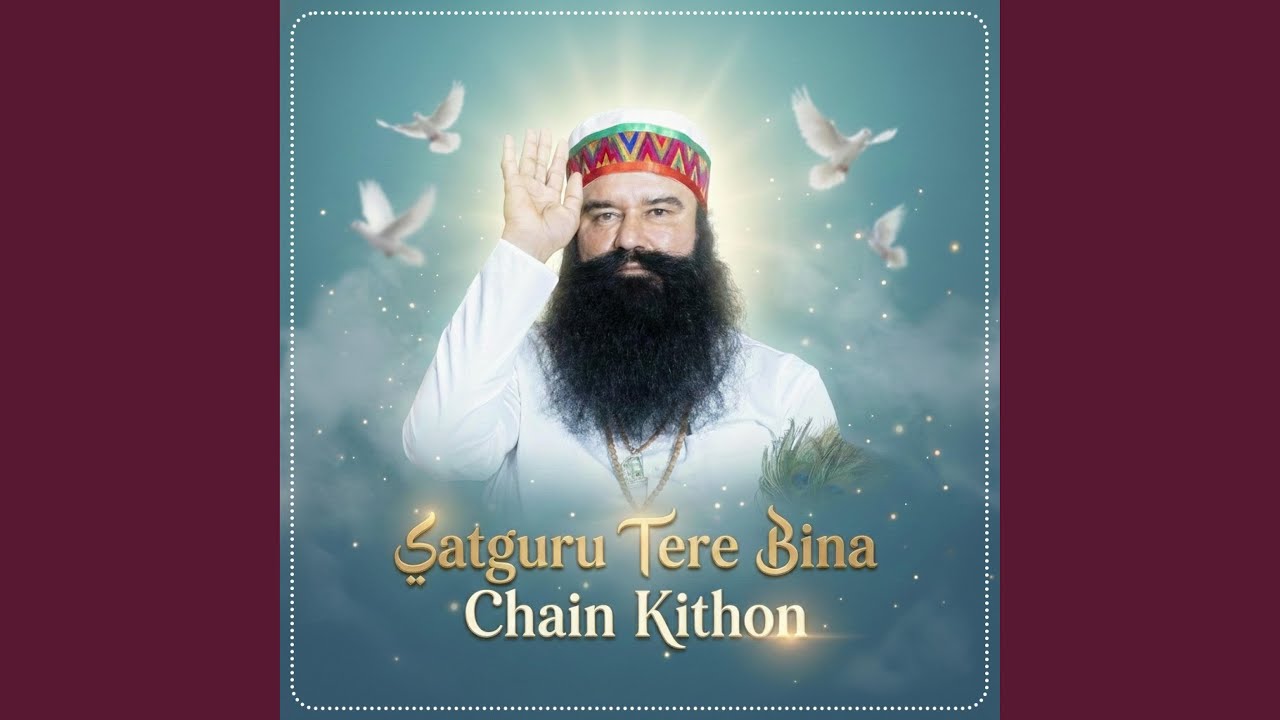 Satguru Tere Bina Chain Kitho