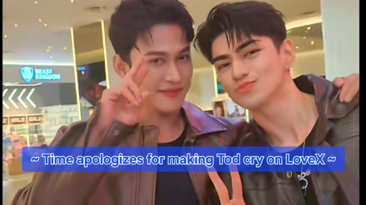 (eng sub) Time apologizes for making Tod cry on LoveX🥰 #bl #lovestory #todtime 