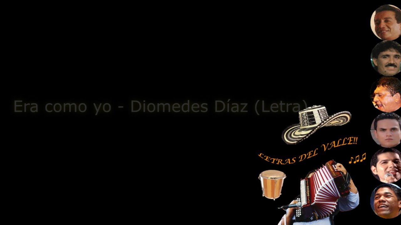Era como yo - Diomedes Díaz (Letra)