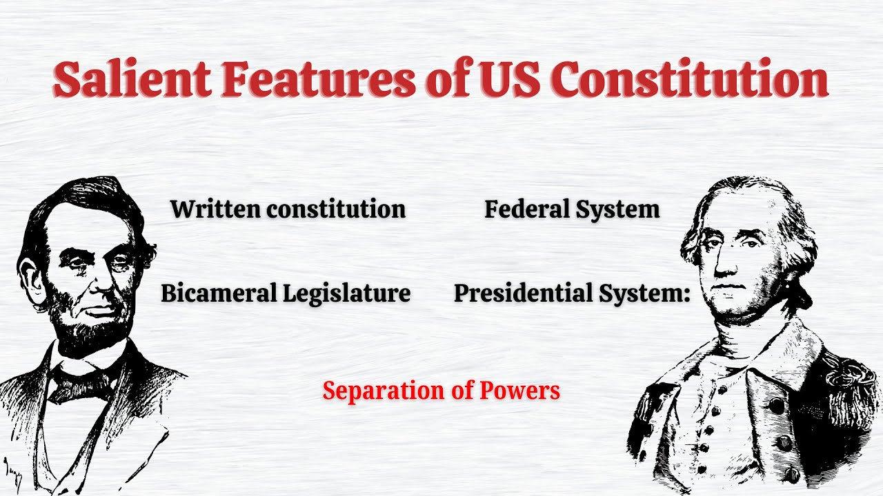 Salient features of US constitution