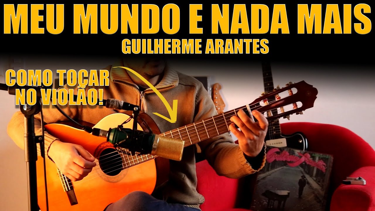 MEU MUNDO E NADA MAIS: COMO tocar no VIOLÃO! Clássico do Guilherme Arantes!