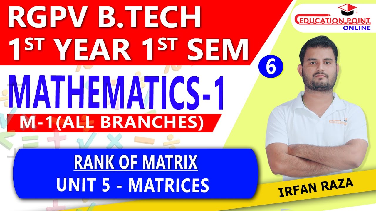 Lec 6 | Rank of Matrix | Matrices | Linear Algebra | Engineering Mathematics 1 (M-1) RGPV B.Tech