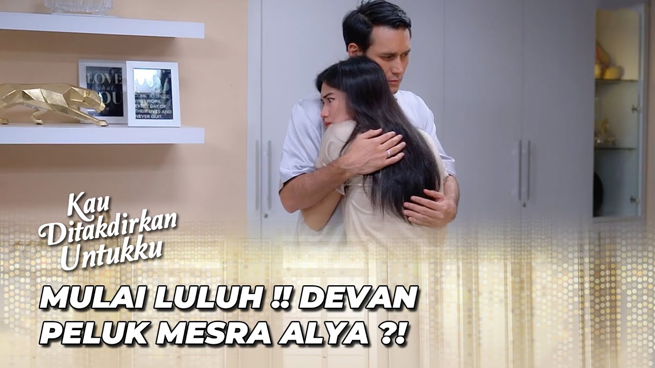 KELAKUAN ALYA BIKIN DEVAN GEMES 🥰 | KAU DITAKDIRKAN UNTUKKU EPS 39