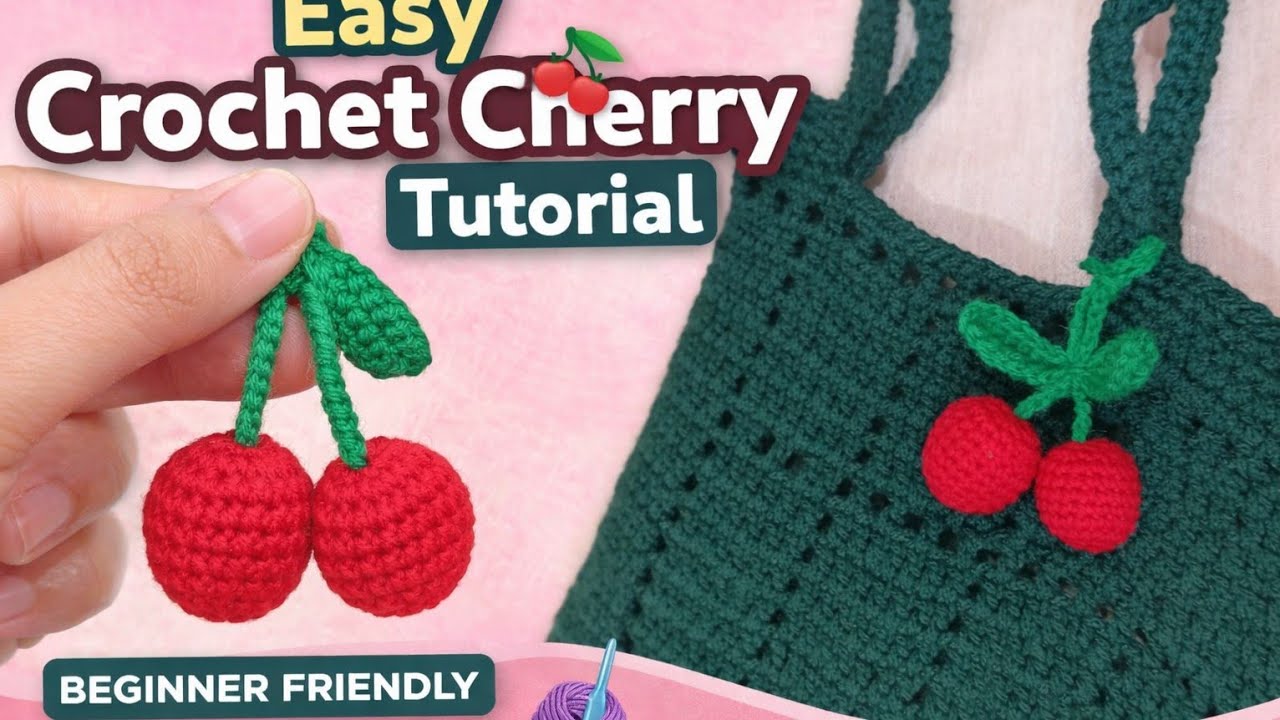 Easy Crochet Cherry Tutorial 🍒 | Beginner Friendly Step by Step