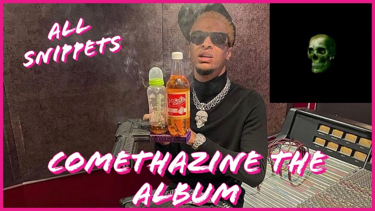 All Comethazine The Album Snippets (RECENT SNIPPETS ONLY)