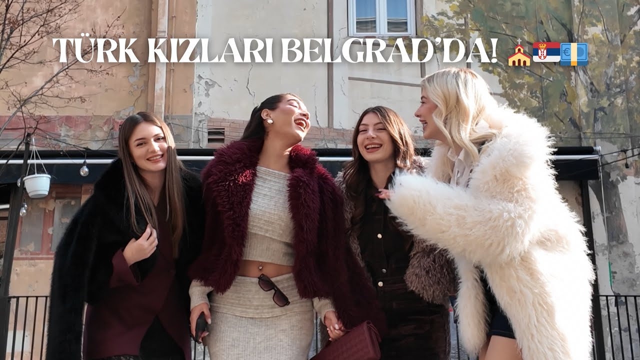 TÜRK KIZLARI BELGRAD'DA! ( Her şey çok ucuz!) ⛪️💶🇷🇸