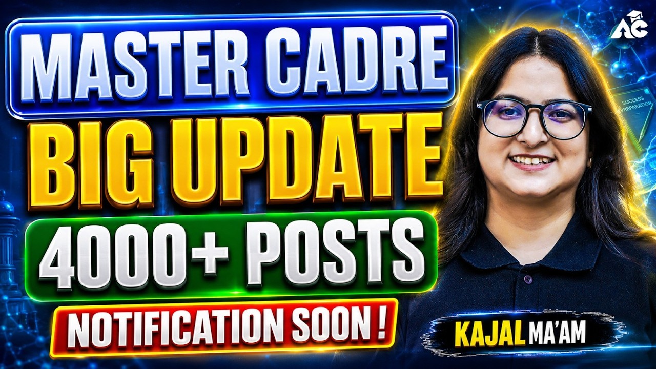 Master Cadre Recruitment 2026 | 4000+ Vacancies Update | Latest Notification News | By Kajal Ma'am