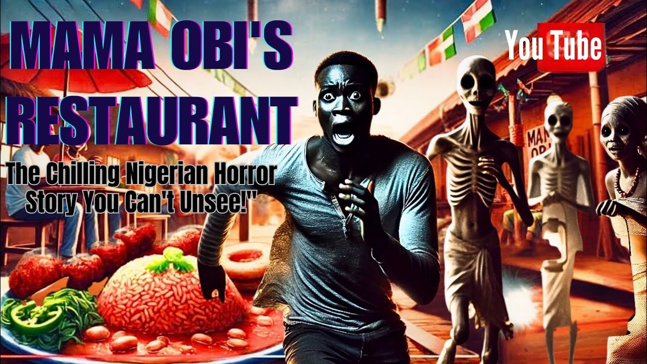 Mama Obi&rsquo;s Restaurant:The Chilling Nigerian Horror Story You Can&rsquo;t Unsee!#Folktole@GentryReal