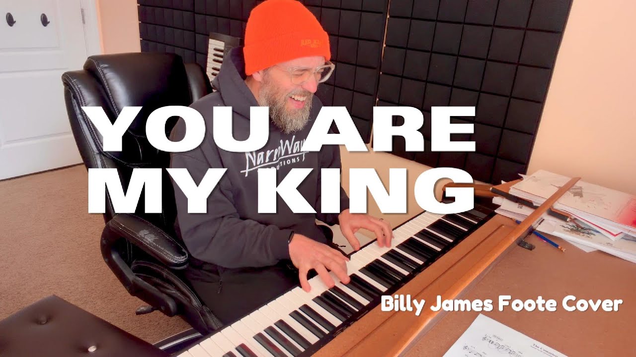 You Are My King (Billy Foote Cover)