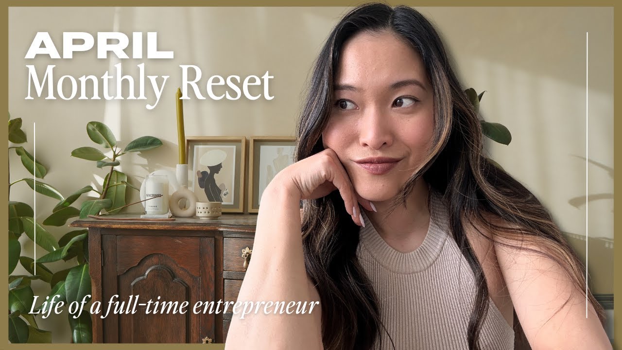 April Monthly Reset 2023 | Reflections, Challenges of Entrepreneurship, Launching a course, Goals