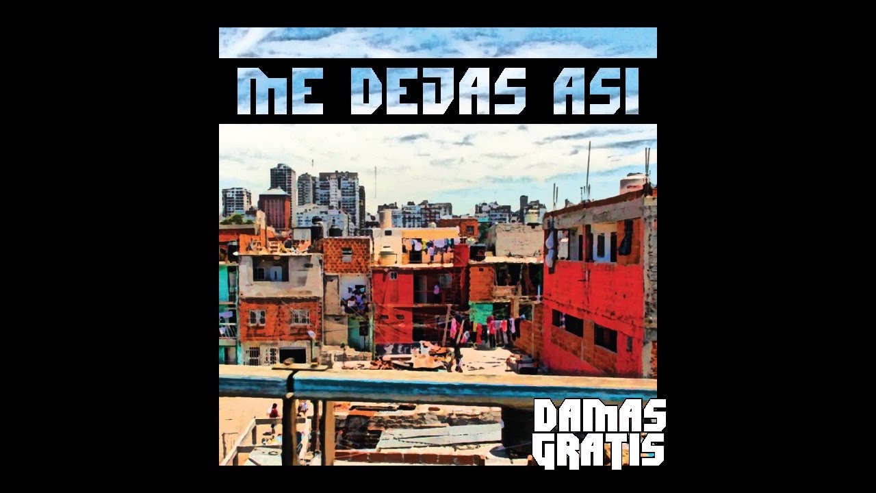 Damas Gratis - Me Dejas Así (Video Oficial)