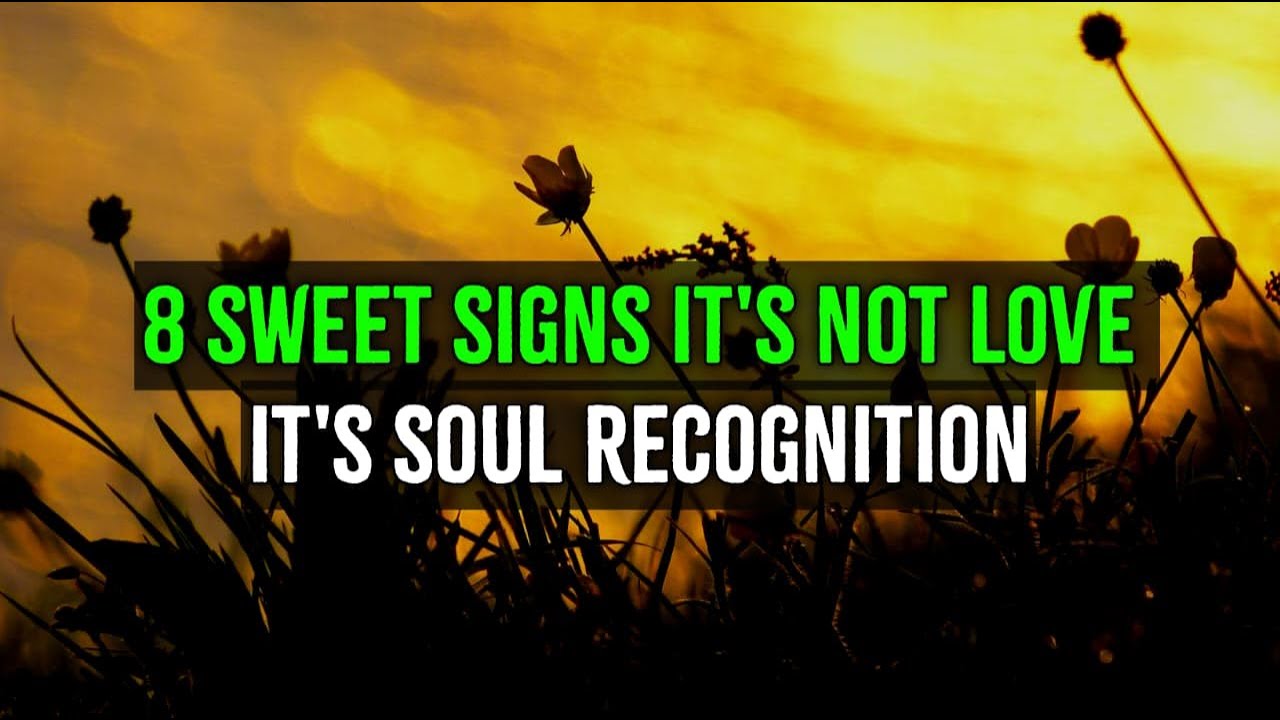 &ldquo;8 Sweet Signs It&rsquo;s Not Love, It&rsquo;s Soul Recognition | Deep Emotional Connection Explained&rdquo;