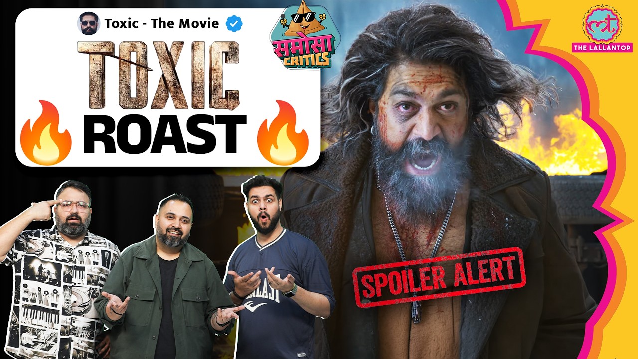 Toxic Movie Roast | Rocking Star Yash | Critics ने क्यों दिए Toxic को खराब reviews | Samosa Critics