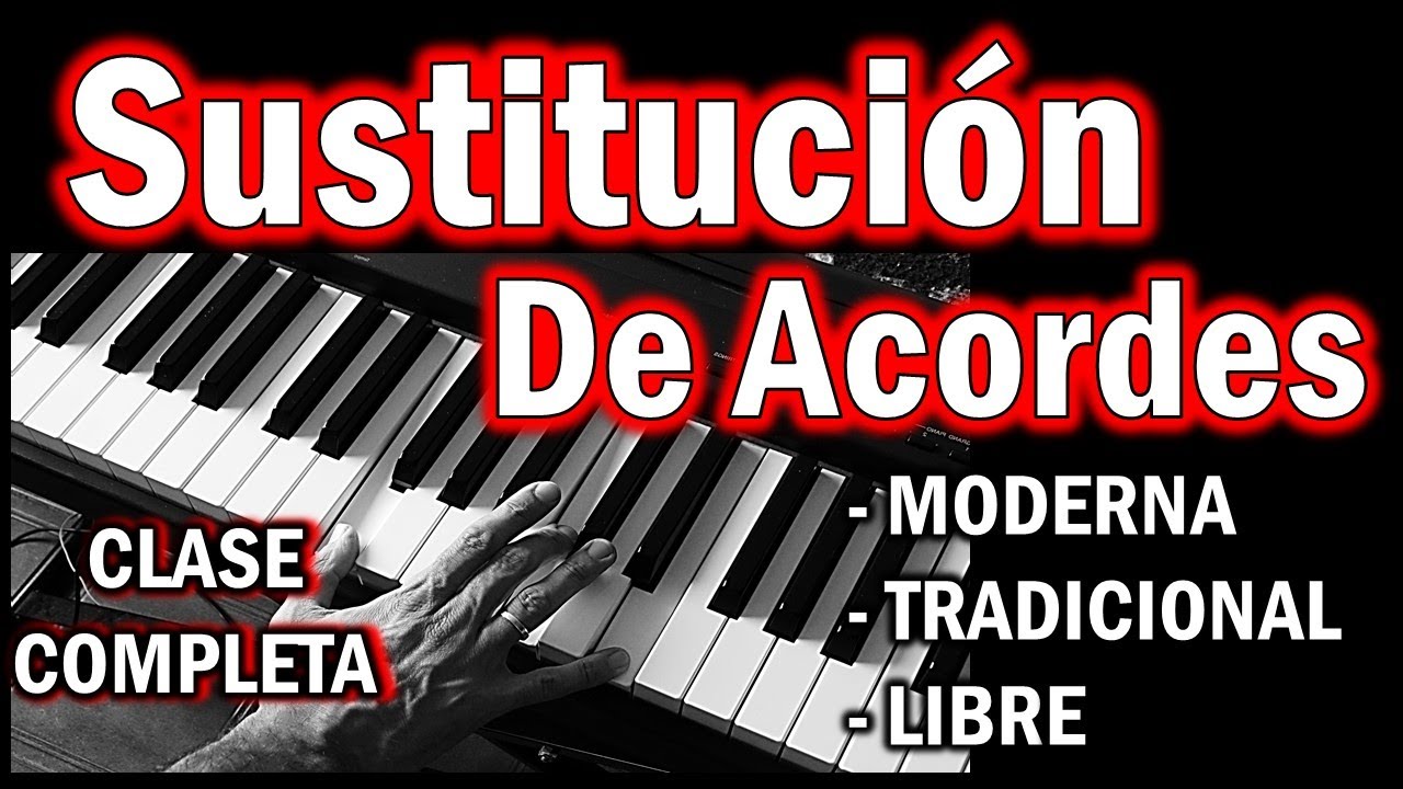 Sustitución De Acordes - Moderna, Libre y Tradicional
