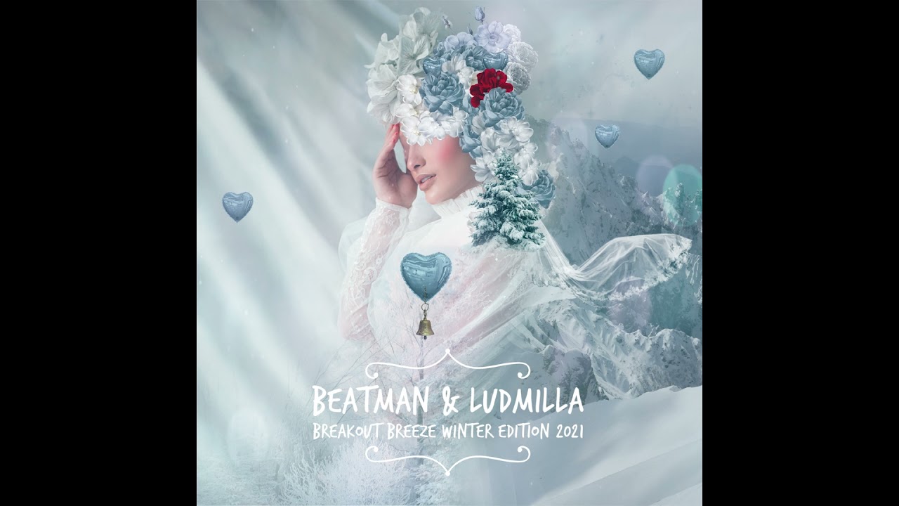 [BREAKS] Beatman & Ludmilla - Breakout Breeze - Winter  Edition 2021