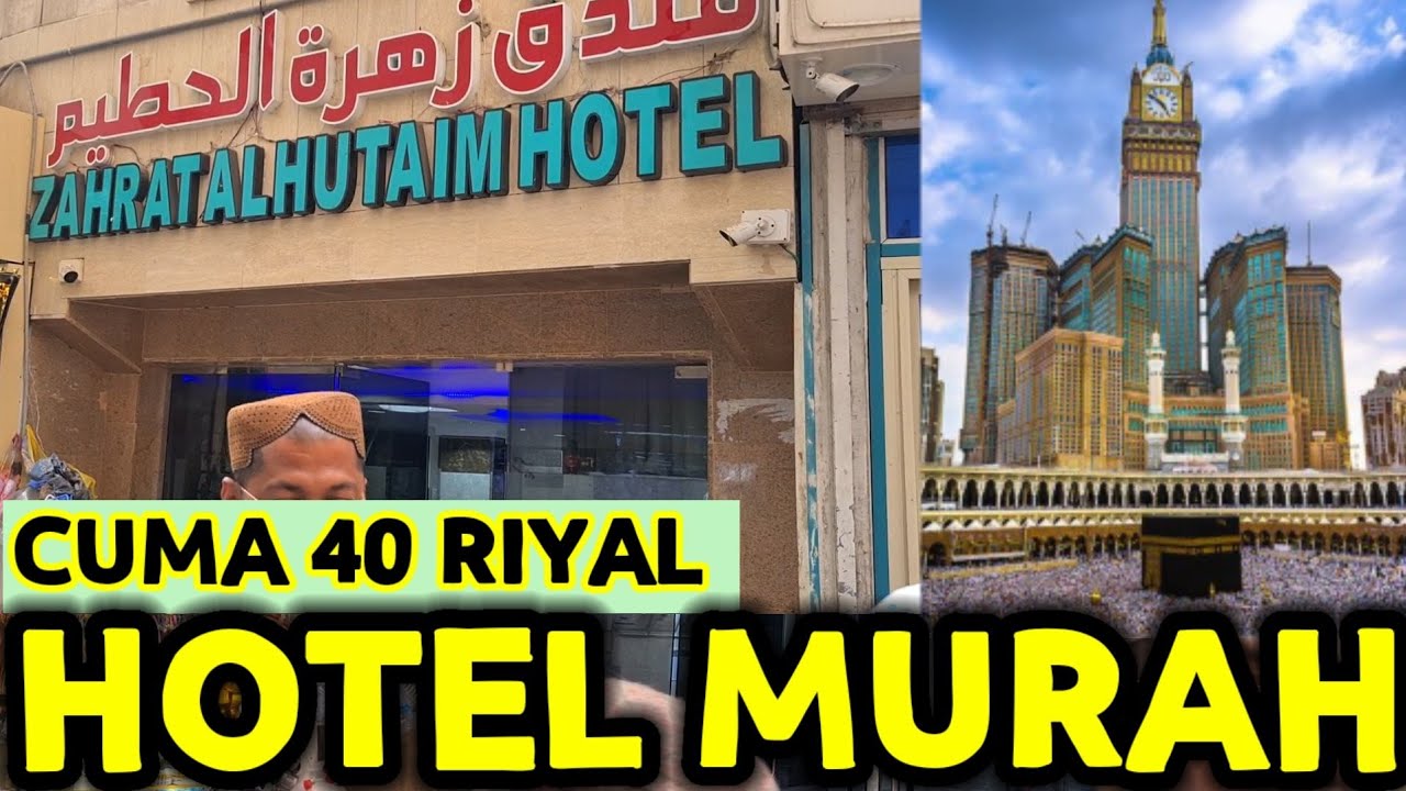 HOTEL MURAH DEKAT DENGAN MASJIDIL HARM MEKKAH SAUDI ARABIA BUAT JAMAAH UMROH/HAJI
