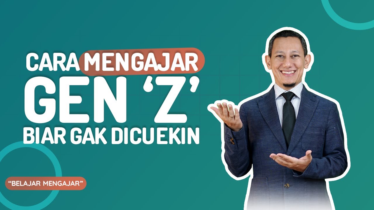 👩🏼‍🏫BEGINI CARA MENGAJAR GEN 'Z' BIAR GAK DICUEKIN!!