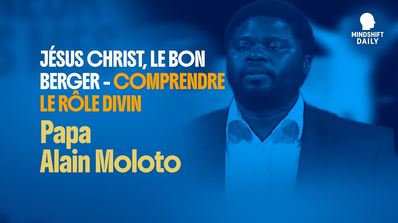 Jésus Christ, le Bon Berger Comprendre le Rôle Divin | Papa Alain Moloto nous parle !