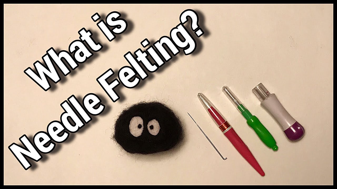 What is Needle Felting?
