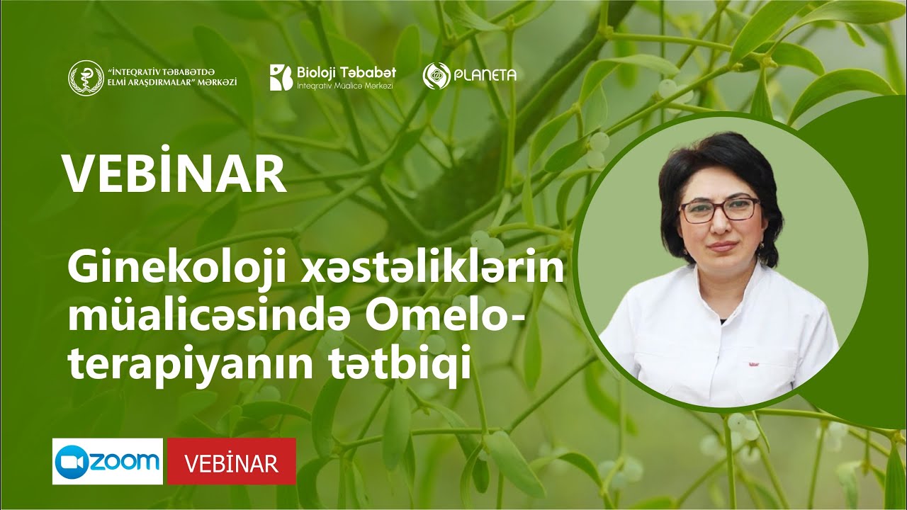 VEBİNAR ｜ Ginekoloji xəstəliklərin müalicəsində Omeloterapiyanın tətbiqi