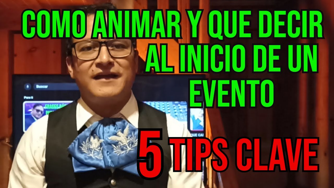 COMO ANIMAR Y QUE DECIR AL INICIO DE UN EVENTO (D,A,R)