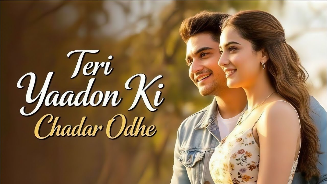 Teri Yaadon Ki Chadar Odhe - Video | New Hindi Song | Hindi Song 2026 | Heart touching Hindi Song 