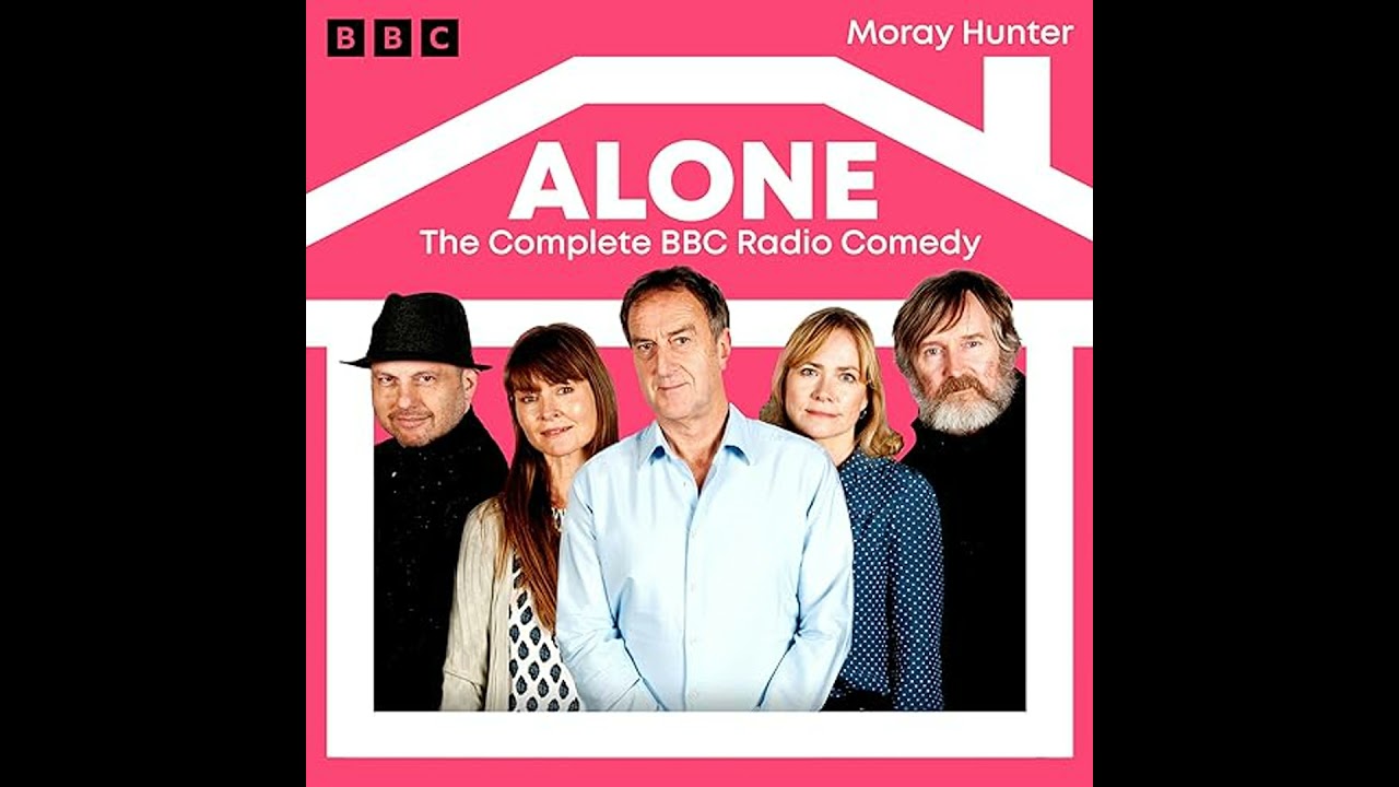 Alone: The Complete Series 1-4: A BBC Radio 4 Comedy Drama by Moray Hunter | Full Audiobook