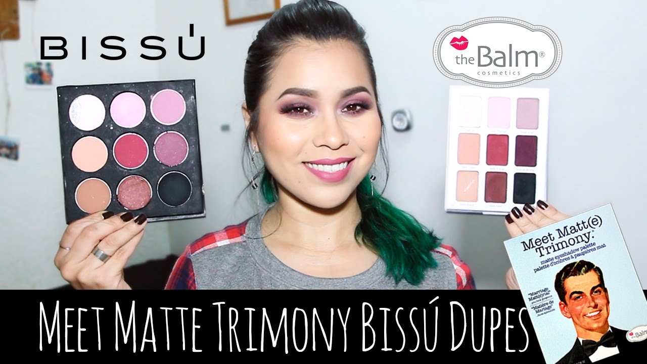 Haz tu propia Meet Matt(e) Trimony con SOMBRAS BISSÚ - BISSÚ DUPES | Karla Burelo :)