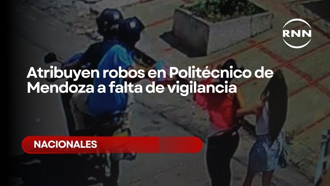 Atribuyen robos en Politécnico de Mendoza a falta de vigilancia