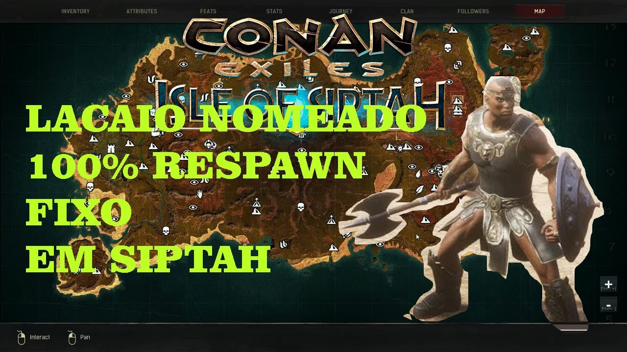 CONAN EXILES 100% RESPAW DE LACAIO FIXO NOMEADO NA ILHA SIPTAH PEGUE A VONTADE