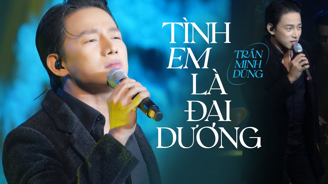 Tình Em Là Đại Dương - Trần Minh Dũng | Mây Saigon
