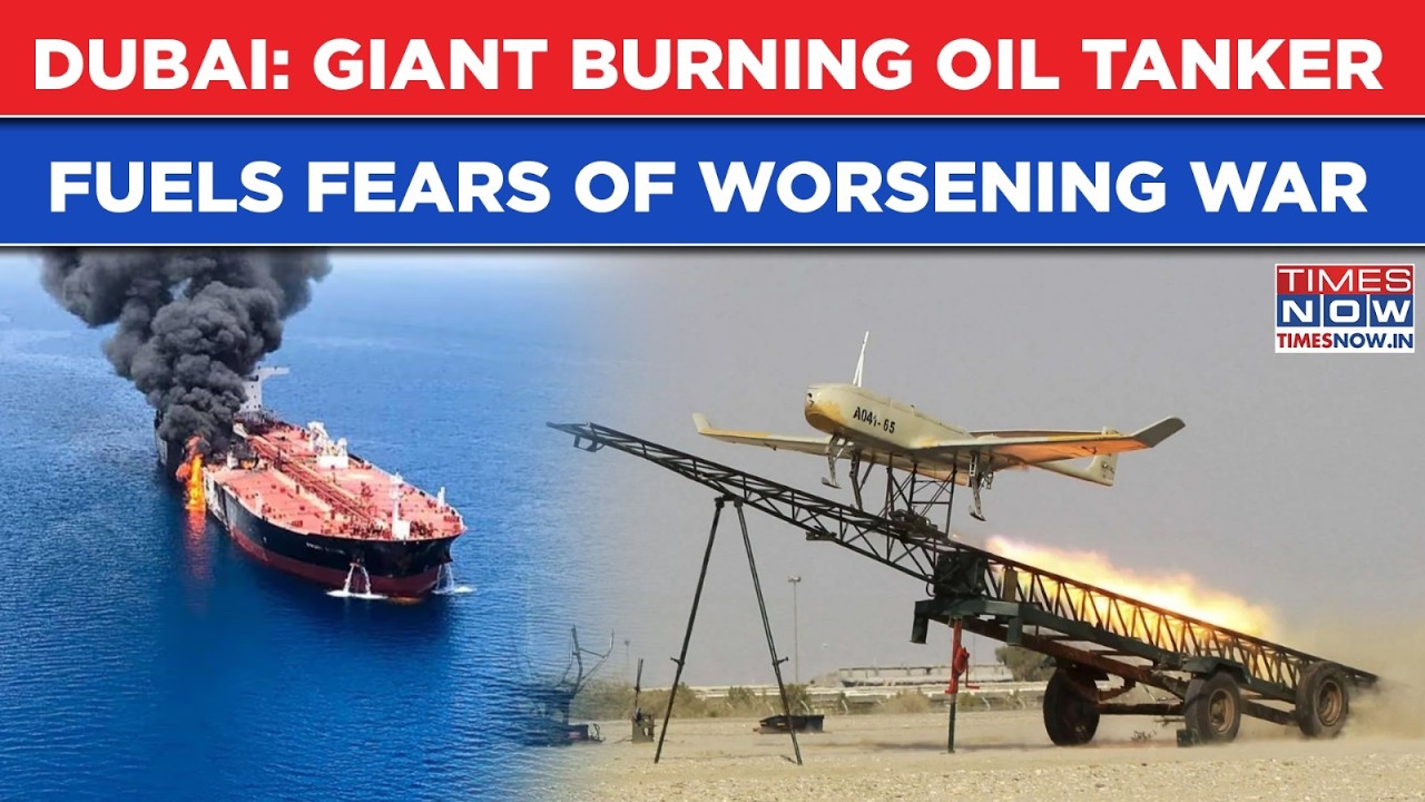 Dubai: Giant Oil Tanker Burns After Strike, Fuels Big Fears As Iran, US, Israel Keep Hormuz Blocked
