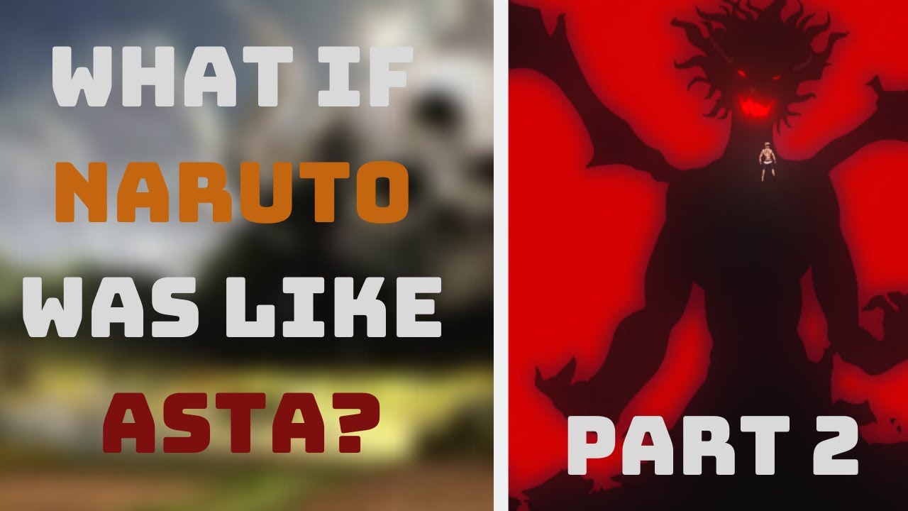 What If Naruto Was like Asta? Part 2