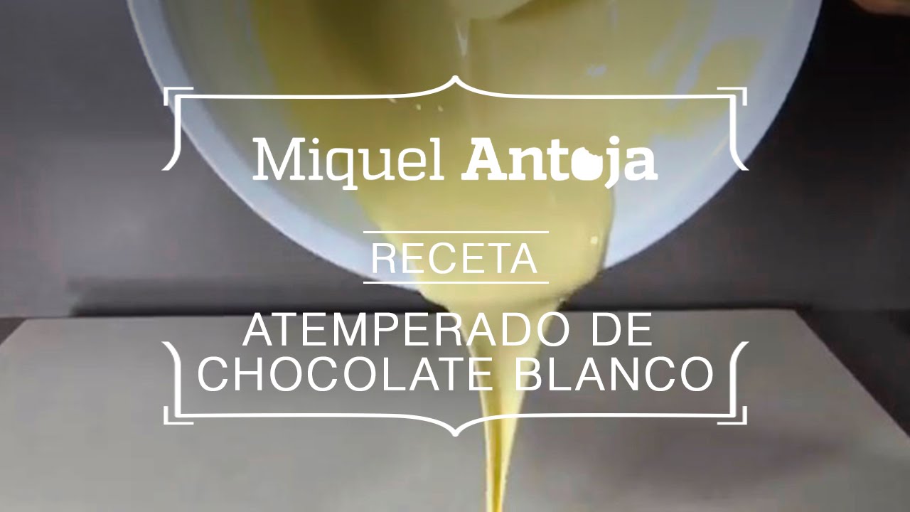 Receta de Atemperado de Chocolate Blanco paso a paso