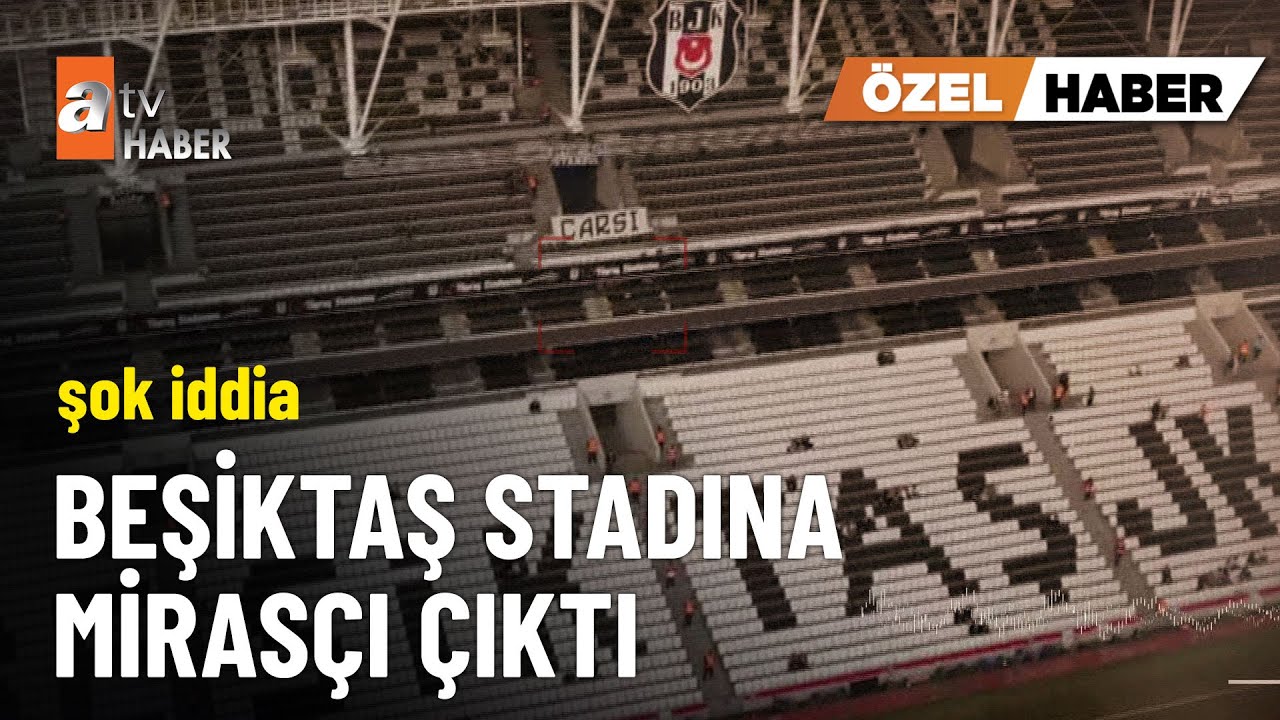 &Ouml;ZEL HABER - Beşiktaş stadı i&ccedil;in şok iddia: &ldquo;Stadın arazisi bizim&rdquo; - atv Ana Haber 2 Ocak 2026