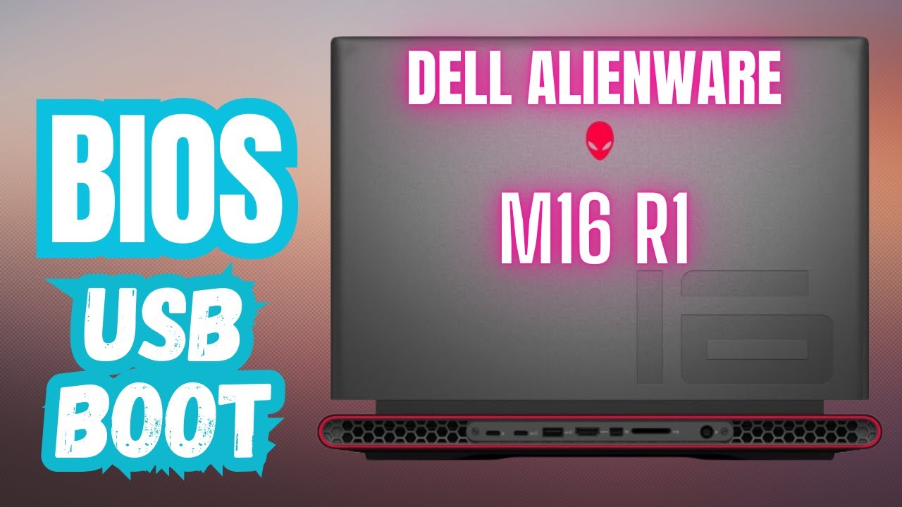 Dell Alienware M16 R1 BIOS & USB Boot Tutorial | Step-by-Step Guide