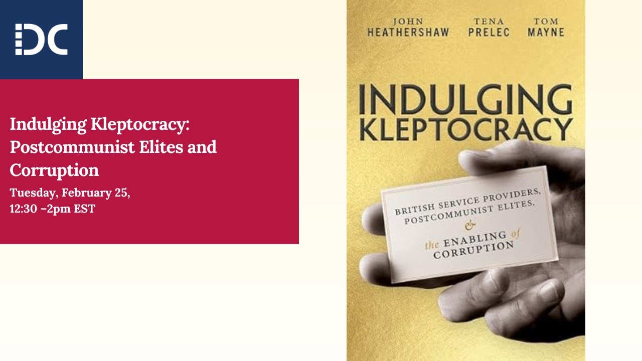 Indulging Kleptocracy: Postcommunist Elites and Corruption