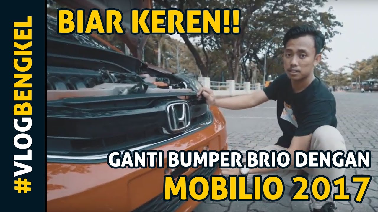 TUTORIAL CARA PASANG BUMPER MOBILIO KE BRIO 2017 !! Bisa dilakukan dirumah sendiri #VLOGBENGKEL