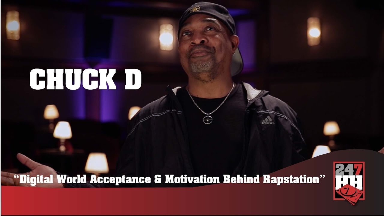 Chuck D - Digital World Acceptance & Motivation Behind Rapstation (247HH Exclusive)